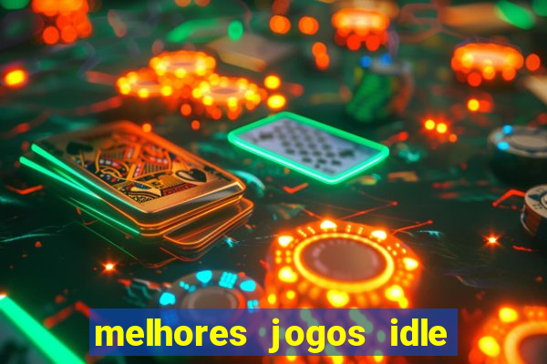 melhores jogos idle para android